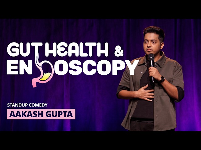 Gut Health & Endoscopy | Aakash Gupta | Stand-up Comedy