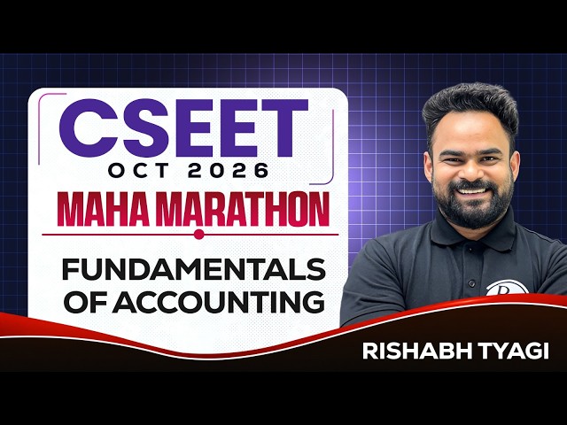 Fundamentals of Accounting Maha Marathon 🔥 | CSEET October 2026 | Rishabh Sir