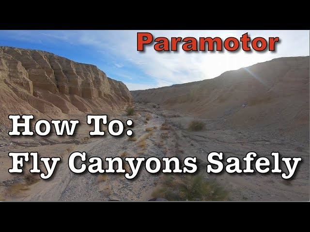 How To Safely Do A Canyon Run on Paramotor Tips & Tricks
