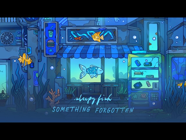 Sleepy Fish - Something Forgotten 🐟 [chill beats / soothing lofi]