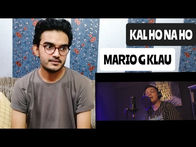 REACTION!!! MARIO G KLAU COVER - Kal Ho Naa HO | Shah Rukh Khan, Saif Ali, Preity | Sonu Nigam