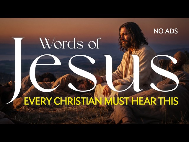 Fall Asleep to the Words of Jesus | Every Word He Spoke (No Ads)