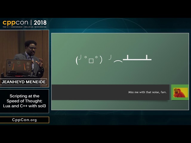 CppCon 2018: JeanHeyd Meneide “Scripting at the Speed of Thought: Lua and C++ with sol3”