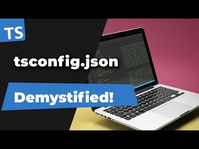 TypeScript: tsconfig demystified!