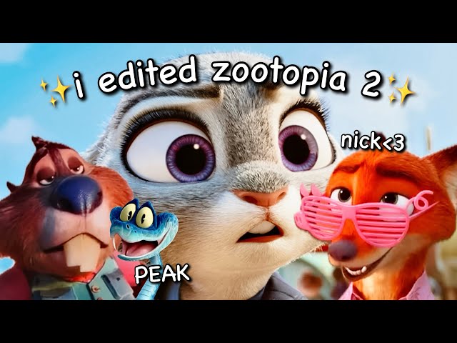 i edited zootopia 2 because i'm obsessed 
