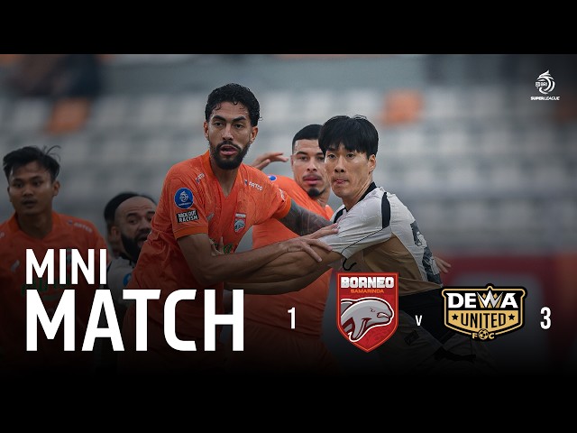 Mini Match | Borneo FC Samarinda vs Dewa United Banten FC | Pekan 5