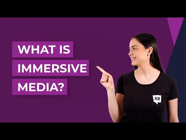 What is Immersive Media - XR Today News