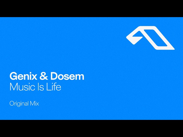 Genix & Dosem - Music is Life