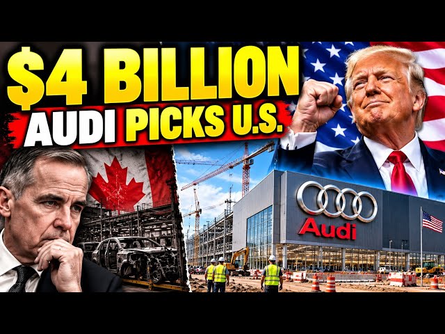 TRUMP ANNOUNCES 4,500 AUDI JOBS AS CARNEY OPENS CANADA TO CHINESE CARS
