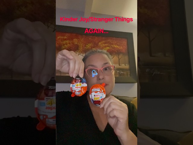 Kinder Joy and Stranger Things AGAIN…