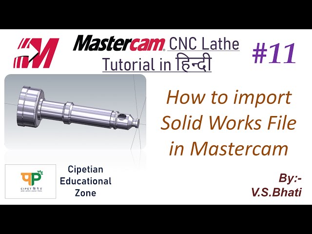 Mastercam Lathe Tutorial || How to Import Solid works file in Mastercam || Import Model || Tips