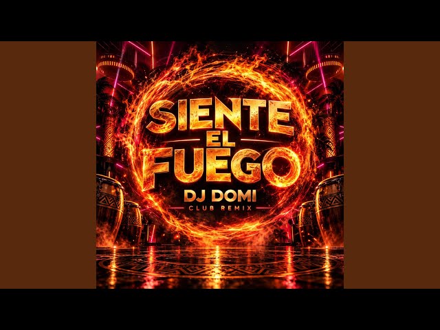 Siente el Fuego (Club Remix)