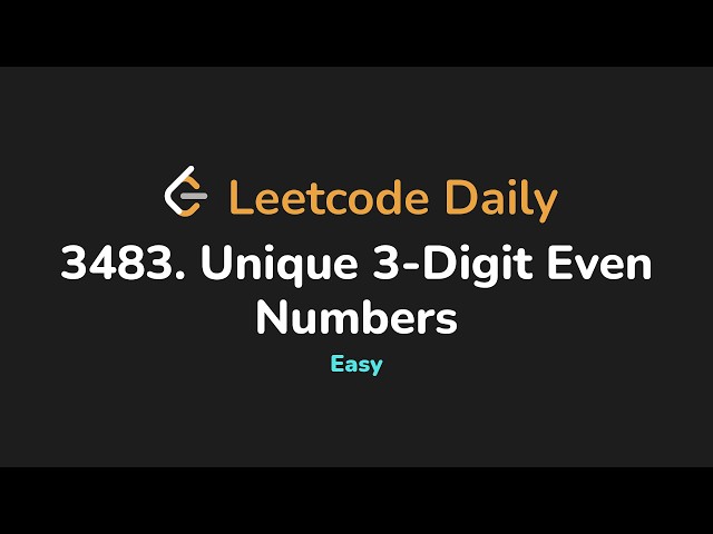 3483. Unique 3-Digit Even Numbers | Leetcode Daily - Python