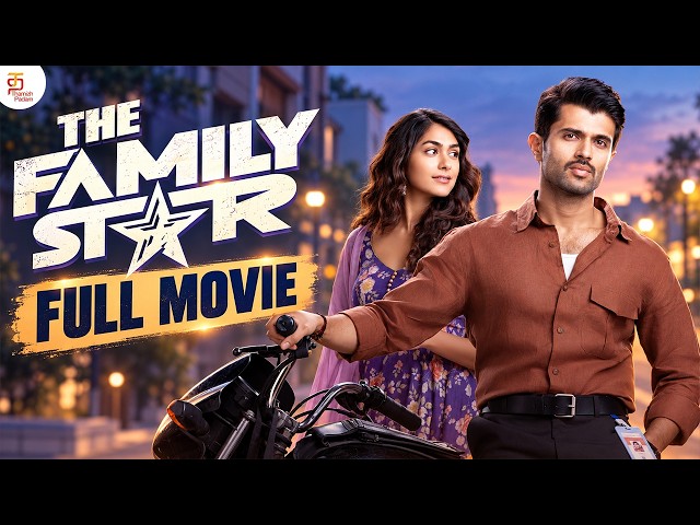 Latest Family Drama | The Family Star Full Movie 4k | Vijay Deverakonda | Mrunal Thakur | VTV Ganesh