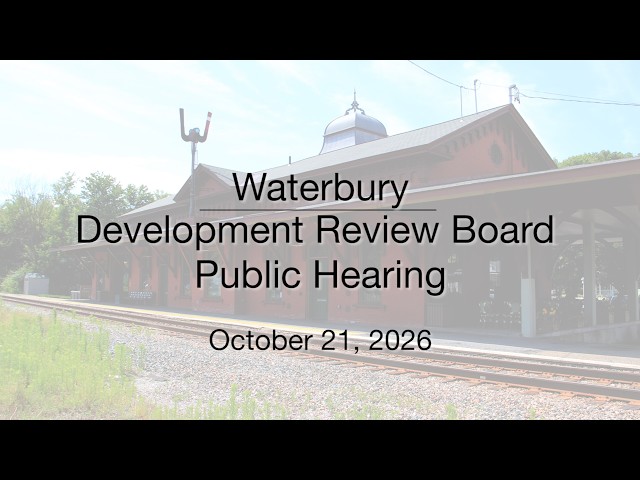 Waterbury Municipal Meeting - October 21, 2026 - Development Review Board