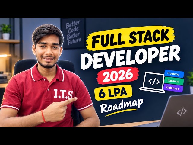 Fresher to 6 LPA Full Stack Developer Roadmap 2026 | 3 Months Complete Plan