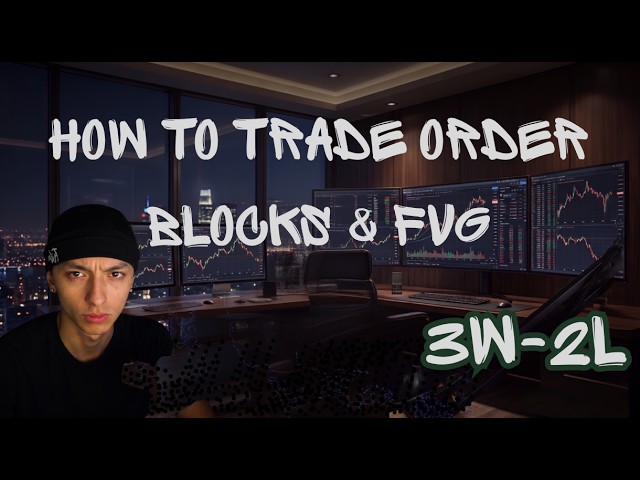 How to Trade Order Blocks & FVG