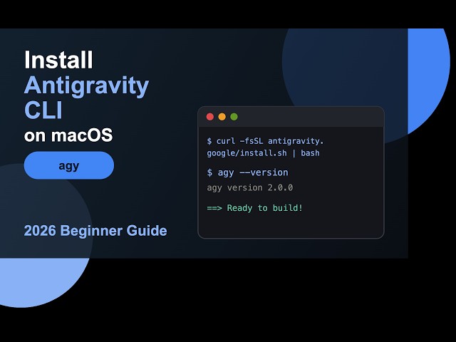 How to Install Antigravity CLI on macOS (2026 Guide)
