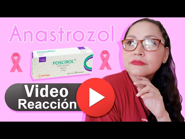 Anastrozol | Efectos secundarios | Video reacción | cáncer de mama | 2022