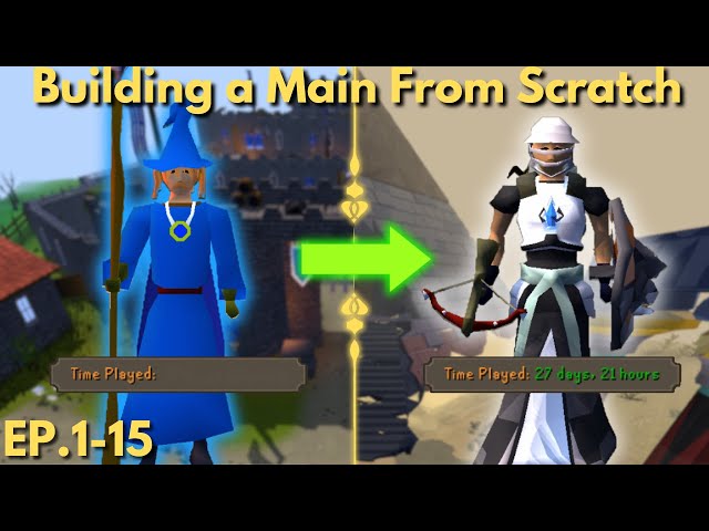 Building a Main From Scratch! (Full Episodes part 1) | OSRS | Old School Runescape