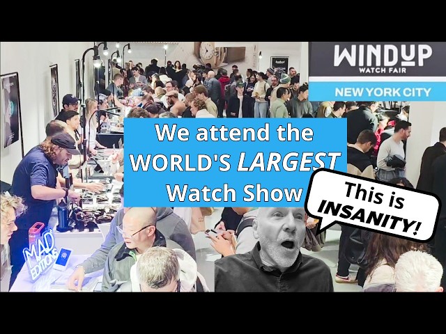Was this THE Best Watch Show in the World? WindUp New York is Watch Overload (and we loved it!)