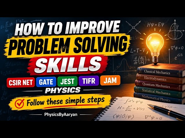 How to improve problem solving skills| CSIR Net, Gate, Jest, TIFR, Jam Physics | Simple Strps
