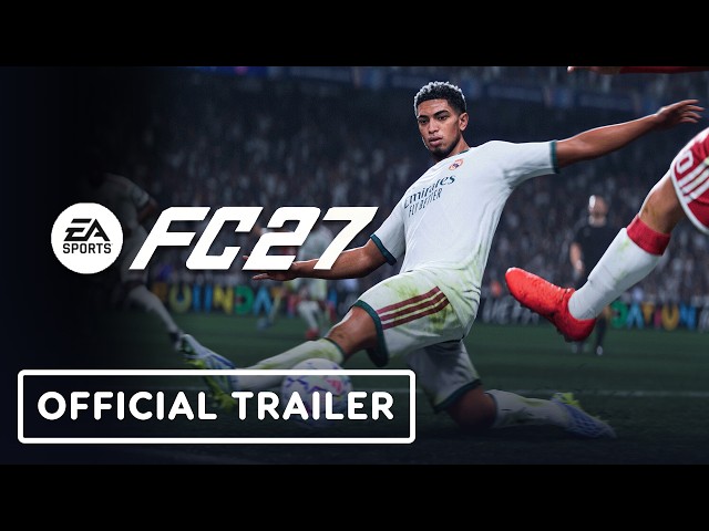 EA Sports FC 27 - Official Reveal Trailer