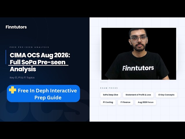 CIMA OCS Aug 2026: Full SoPa Pre-seen Analysis | Key E1, P1 & F1 Topics