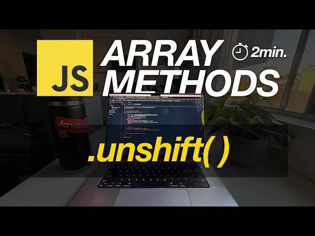 JavaScript Array Methods in Minutes: UNSHIFT( ) — 3 EXAMPLES!