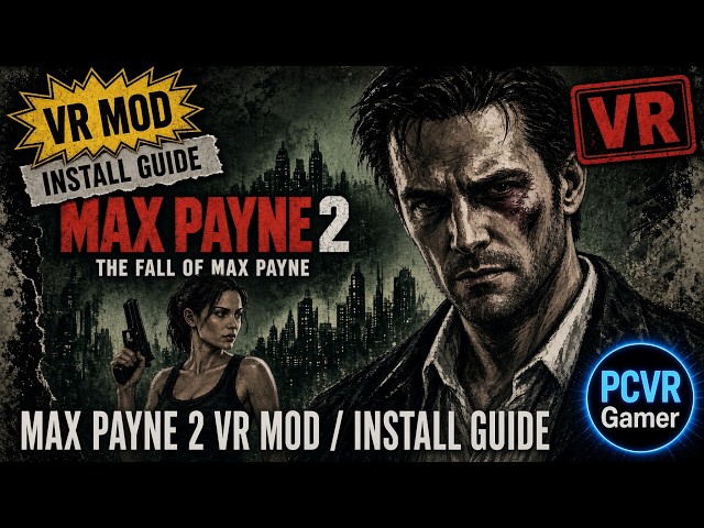 How to Install Max Payne 2 VR Mod 1.0 (Easy 2026 Guide)
