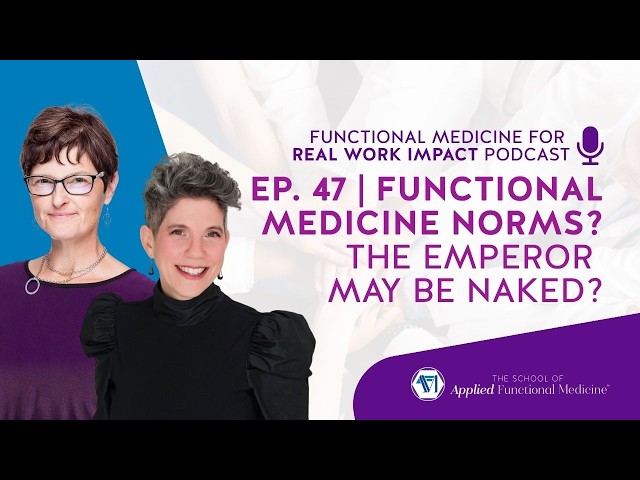 Functional Medicine Norms? The Emperor May be Naked?