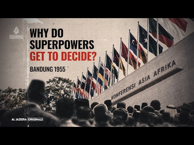 What happens when countries stand up to the superpowers? | Bandung 1955