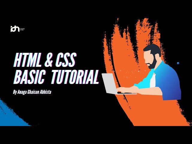 HTML & CSS Basic Tutorial By Anaga Ghaisan Abhista X RPL