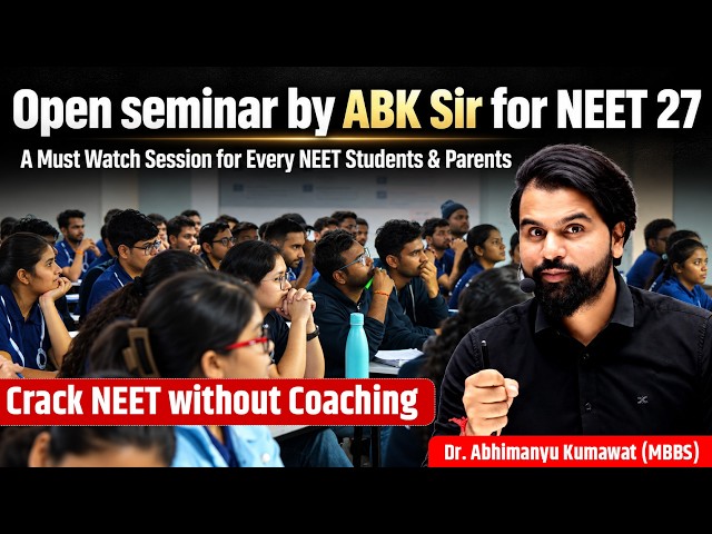 Open Seminar by ABK Sir for NEET 2027 | Crack NEET Without Coaching | The Secret to Crack NEET 2027