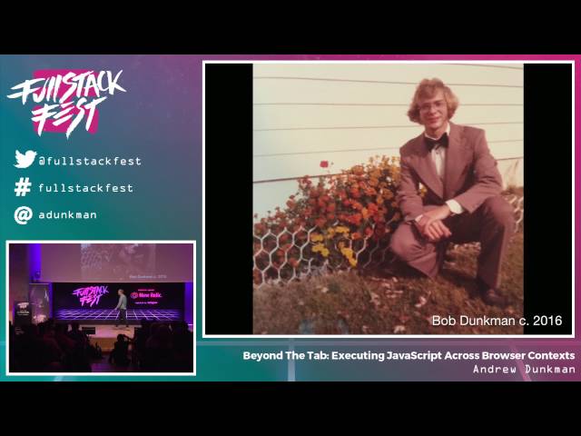 Beyond The Tab: Executing JavaScript Across Browser Contexts (Andrew Dunkman) - FSF 2016