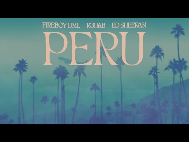 Fireboy DML & Ed Sheeran - Peru (R3HAB Remix) (Official Visualizer)