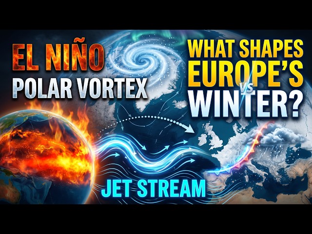 El Niño, Polar Vortex & Jet Stream: What Shapes Europe’s Winter Weather?