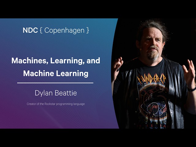 Machines, Learning, and Machine Learning - Dylan Beattie - NDC Copenhagen 2026