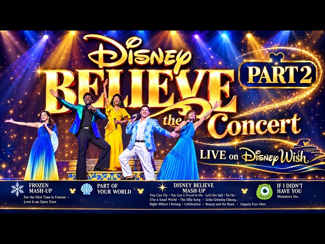 Disney Believe – The Concert (Part 2) | Frozen, Disney Mash-Up & More! | Live on Disney Wish | 4K