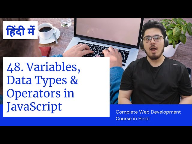 Variables, Data Types and Operators in JavaScript | Web Development Tutorials #48