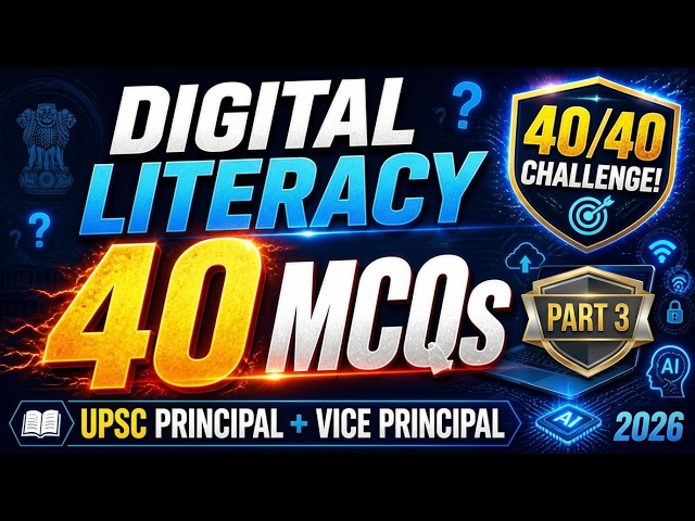 DIGITAL LITERACY 40 UNIQUE MCQs | UPSC PRINCIPAL & VICE PRINCIPAL | MOST EXPECTED QUESTIONS 2026