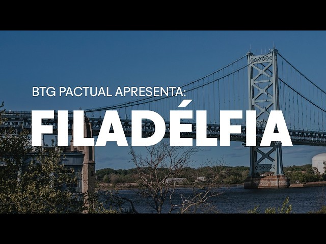 BTG Pactual Presents: Philadelphia | Ep. 02
