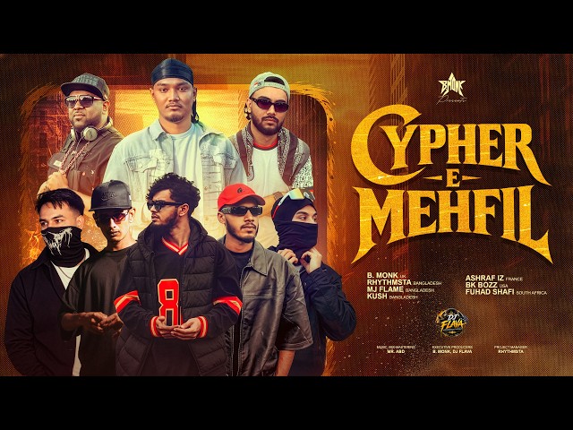 Cypher-E-Mehfil — B. Monk, Rhythmsta, Kush, Ashraf Iz, BK Bozz, MJ Flame & Fuhad Shafi [Full Video]