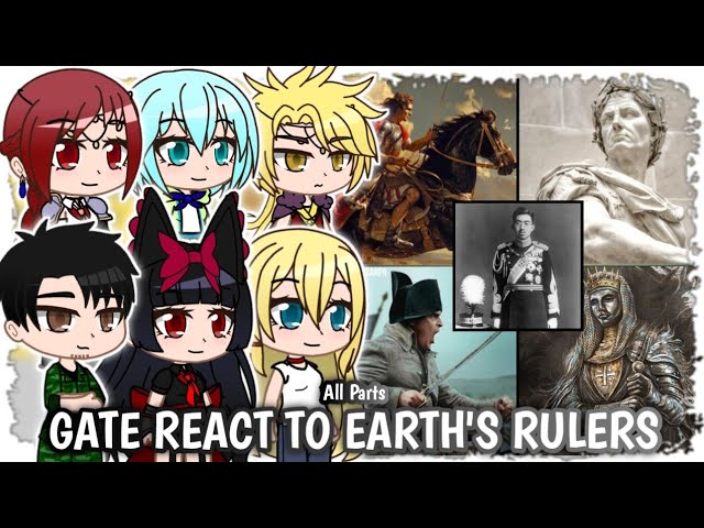 GATE Reacts to Earth's Rulers | All Parts | Gacha Reaction