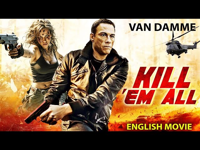 KILL ' EM ALL - Free Hollywood Movie | Van Damme | Blockbuster Action Thriller Full Movie In English