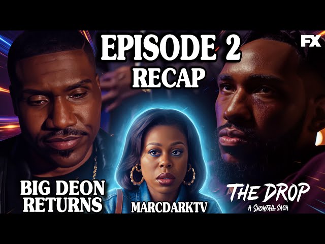THE DROP: A SNOWFALL SAGA SEASON 1 EPISODE 2 RECAP!!!