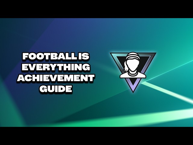 FC 27 Football is Everything Achievement/Trophy Guide