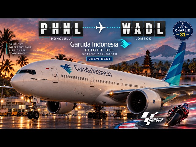 Honolulu to Lombok | Garuda Indonesia 777-300ER | MotoGP Fan Flight | Crew Rest 31L
