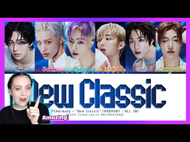 FIRST TIME REACTING TO 'NEW CLASSIC' BY P1HARMONY | BE TRUE TO YOU!