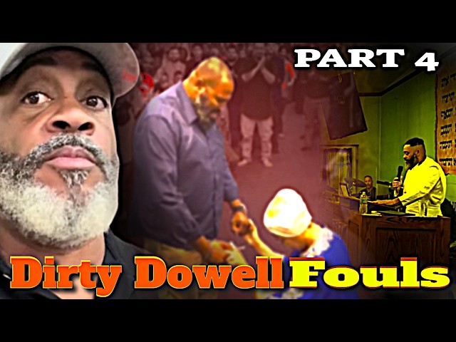 THE DIRTY DOWELL FILES Pt. 4